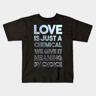 Love Is a Chemical Kids T-Shirt